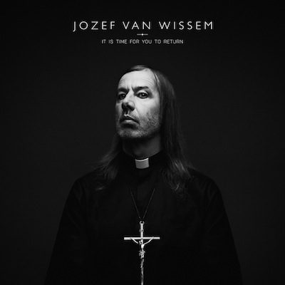 Jozef Van Wissem – It Is Time For You To Return