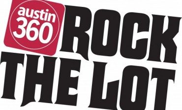 Austin 360 Rock the Lot SXSW 2015 Party Announced