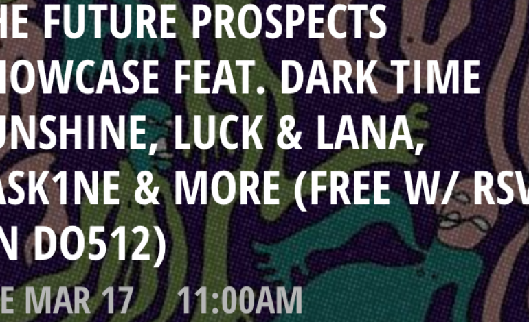 The Future Prospects Showcase SXSW 2015 Day Party Announced