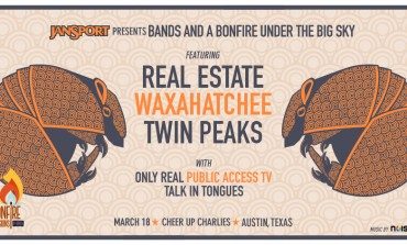 JanSport and Noisey present the Bonfire Sessions SXSW 2015 Night Party Announced ft Real Estate