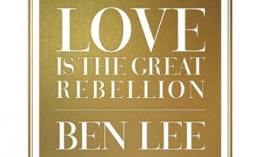 Ben Lee - Love is the Great Rebellion