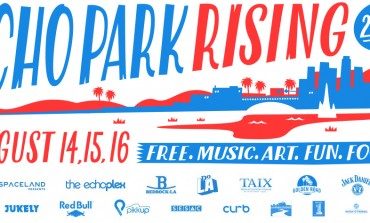 Echo Park Rising Festival @ Echo Park 8/14 - 8/16