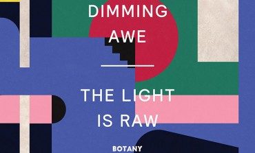 Botany - Dimming Awe, the Light is Raw