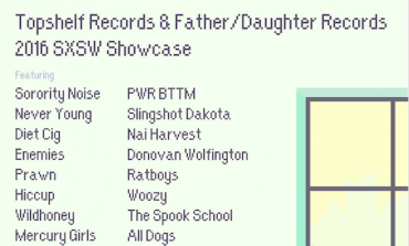 Topshelf Records & Father/Daughter Records SXSW 2016 Night Showcase Announced