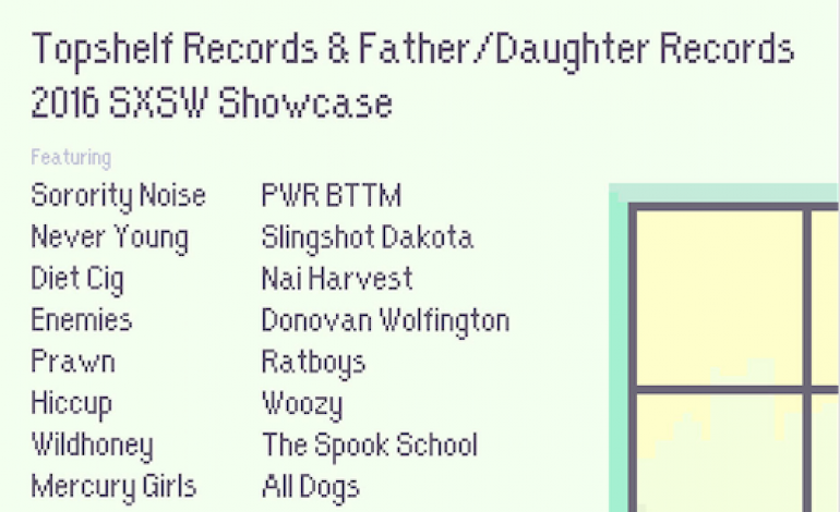Topshelf Records & Father/Daughter Records SXSW 2016 Night Showcase Announced
