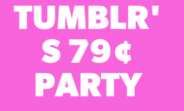 Tumblr's 79 Cent Night Party Announced