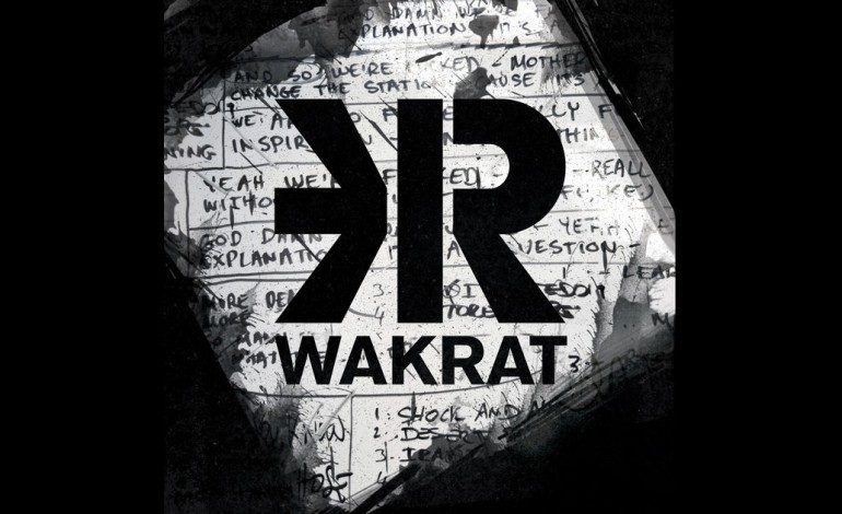 WAKRAT Release New Song “Sober Addiction” And Announce Self-Titled Album For November 2016 Release