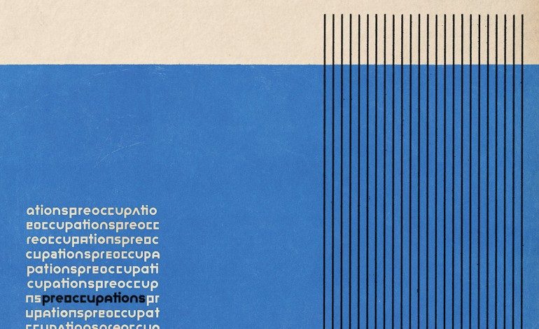 Preoccupations – Preoccupations