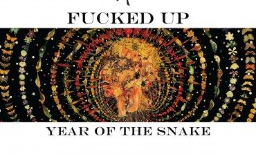 Fucked Up - Year of the Snake