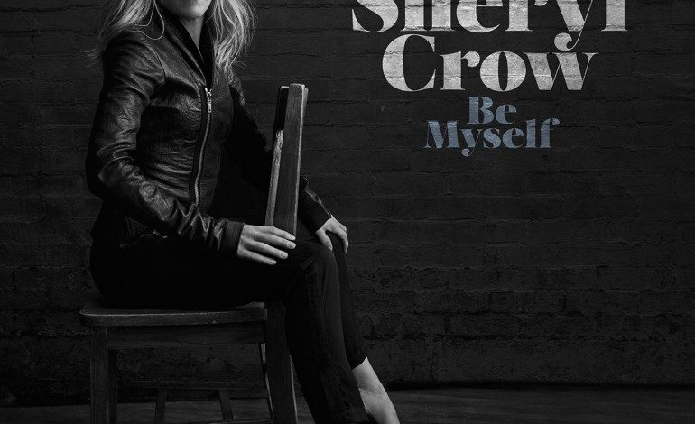 Sheryl Crow – Be Myself