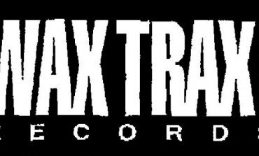Wax Trax! Films to Release Documentary Industrial Accident: The Untold Story of Wax Trax! Records Featuring Ian Mackaye, Trent Reznor, Al Jourgensen, Steve Albini and More