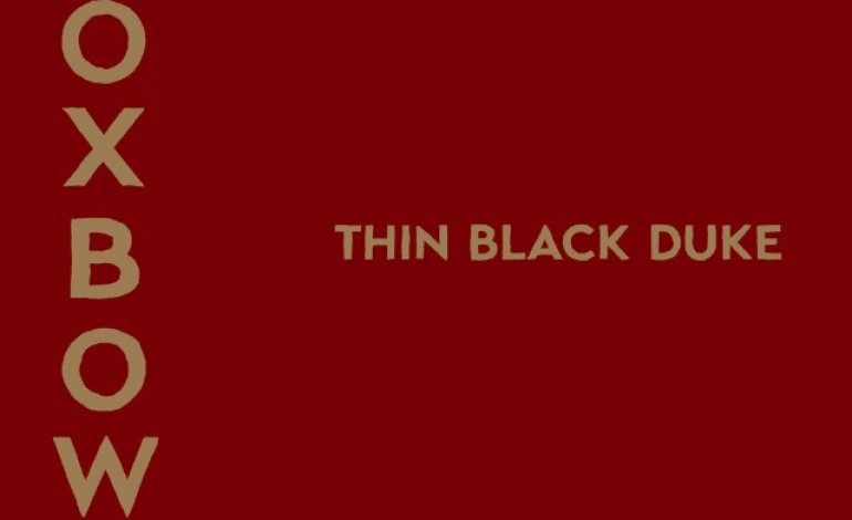 Oxbow – Thin Black Duke