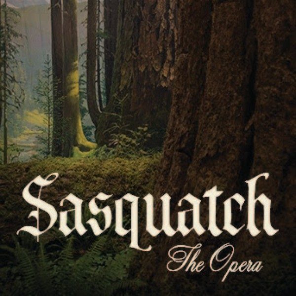 Sasquatch the opera