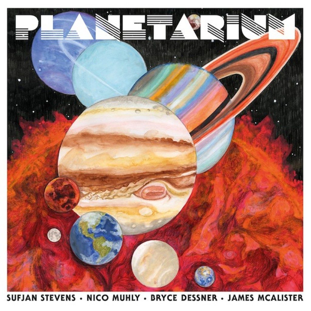 Sufjan Stevens, Bryce Dessner, Nico Muhly, James McAlistert - Planetarium