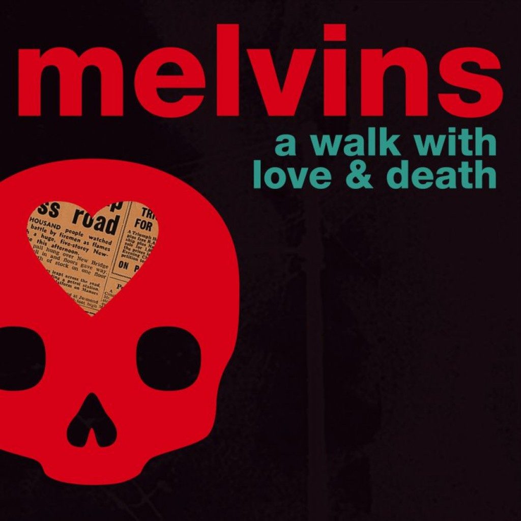 The Melvins - A Walk with Love and Death