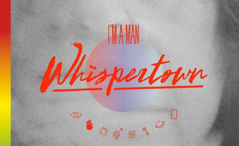 Whispertown – I’m a Man