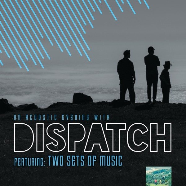 An Acoustic Evening with Dispatch