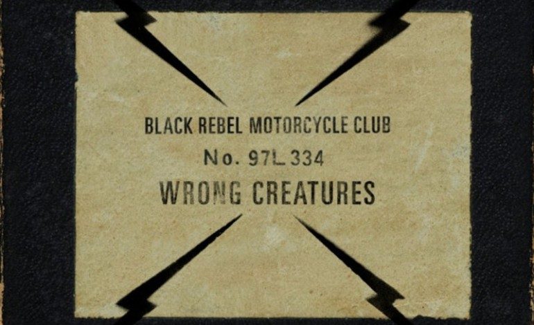 Black Rebel Motorcycle Club – Wrong Creatures
