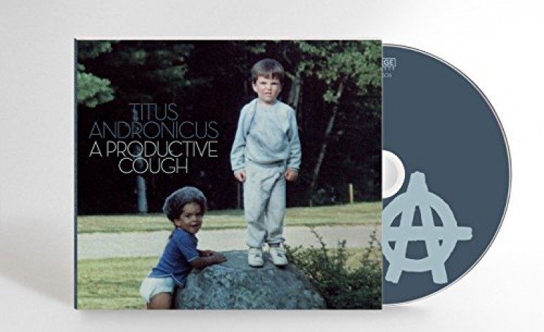 Titus Andronicus – A Productive Cough