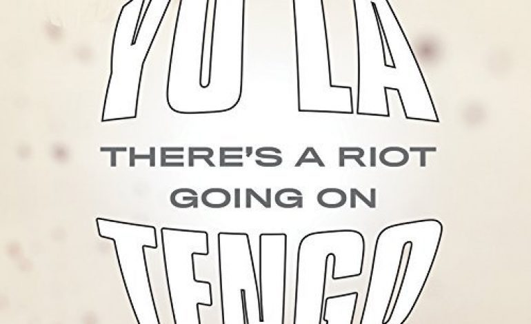 Yo La Tengo – There’s A Riot Going On