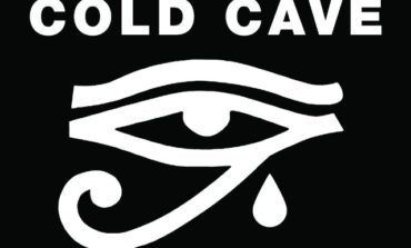 Cold Cave - You & Me & Infinity