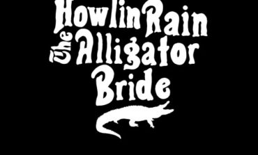 Howlin' Rain - The Alligator Bride