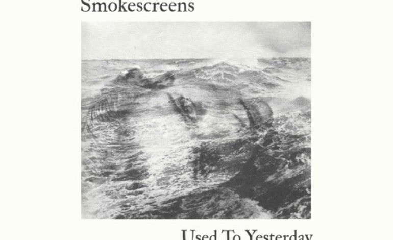 Smokescreens – Used To Yesterday