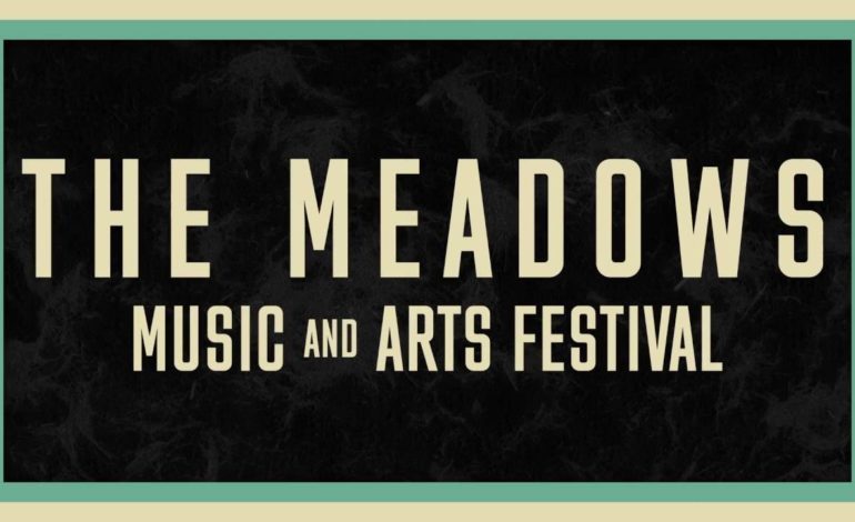 The Meadows Music Festival Cancelled for 2018 but May Return in 2019