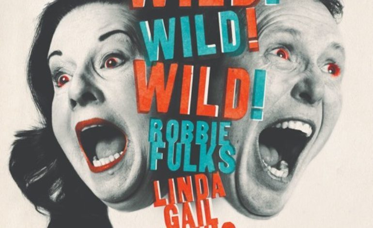 Robbie Fulks & Linda Gail Lewis – Wild! Wild! Wild!