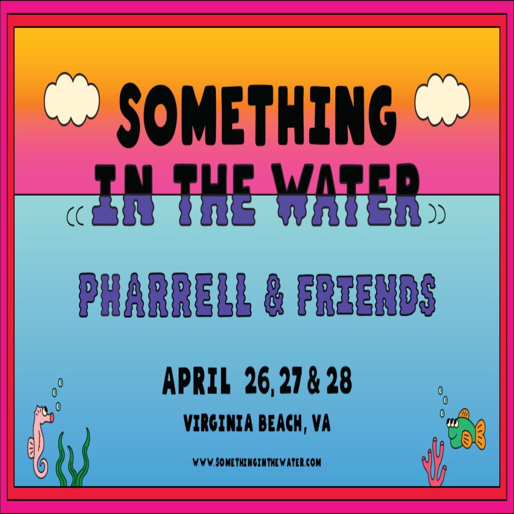 Pharrell Williams Reveals Something in the Water 2023 Lineup: Grace Jones,  Clipse, Jazmine Sullivan, and More