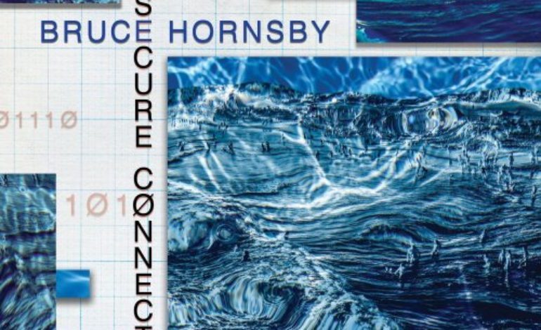 Album Review: Bruce Hornsby – Non-Secure Connection