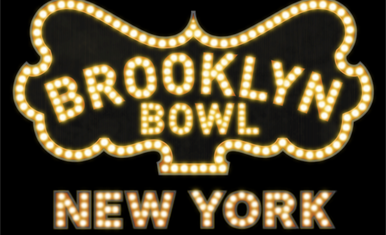 Celebrated Williamsburg Venue Brooklyn Bowl Announces Official Opening Date