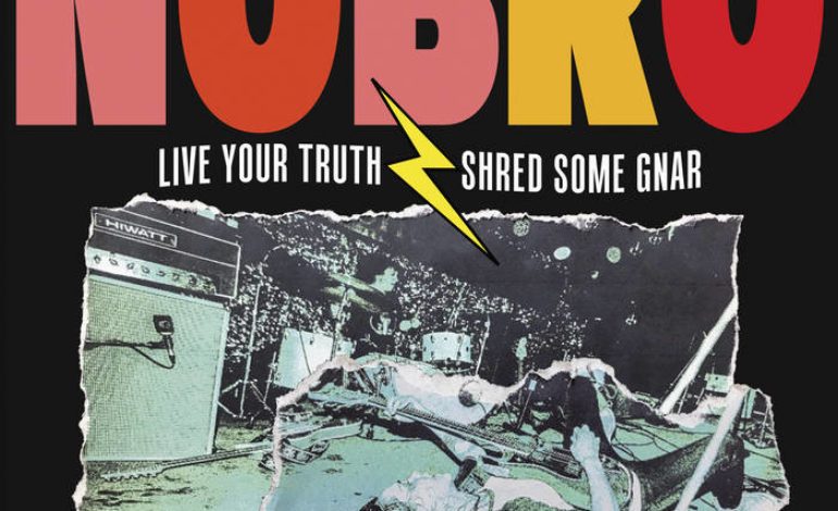 Album Review: NOBRO – Live Your Truth Shred Some Gnar
