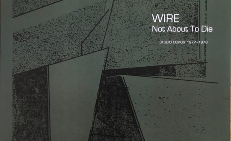 Album Review: Wire – Not About To Die