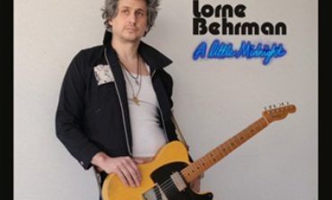 PREMIERE: Lorne Behrman In His First Solo Debut Album A Little Midnight Drops His Tender-Hearted Second Single "I Hope The Sun Doesn't Catch Us"