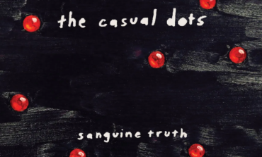 The Casual Dots Announce First New Album In 18 Years Sanguine Truth, Shares New Song “The Frequency Of Fear”