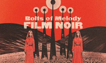 Album Review: Bolts of Melody - Film Noir