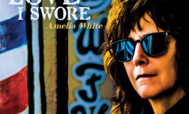 Album Review: Amelia White - Love I Swore