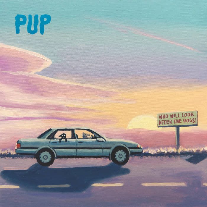 Album Review: PUP - Who Will Look After The Dogs?
