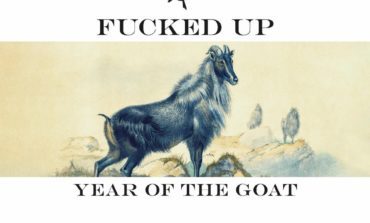 Album Review: Fucked Up - Year of the Goat