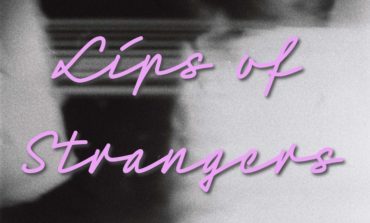 Album Review: Lips of Strangers - Too Long For Lovers