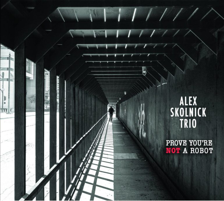 Album Review: Alex Skolnick Trio – Prove You’re Not A Robot