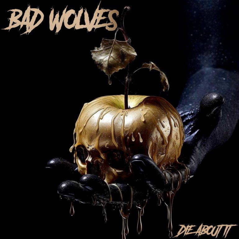 Album Review: Bad Wolves — Die About It