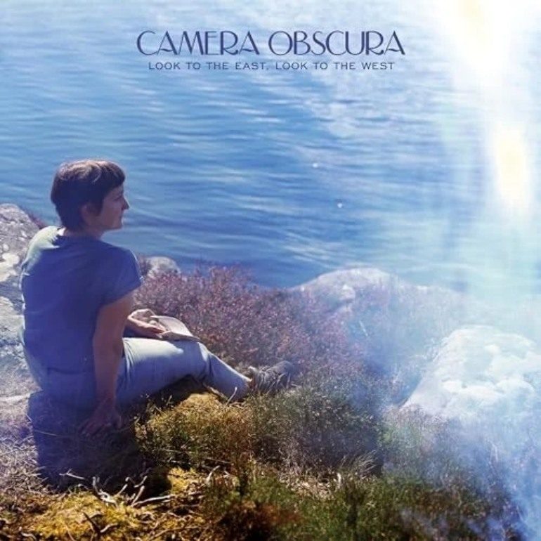 Album Review: Camera Obscura – Look to the East, Look to the West
