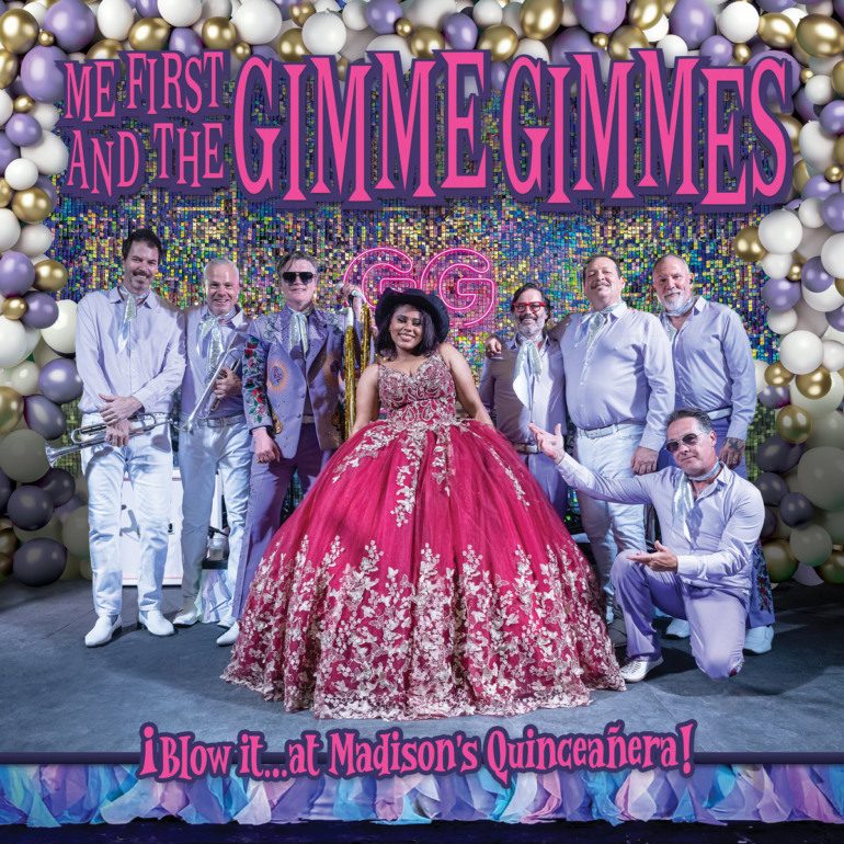 Album Review: Me First and the Gimme Gimmes – ¡Blow it…at Madison’s Quinceañera!