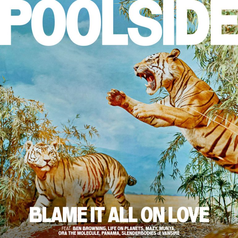Album Review: Poolside – Blame It All On Love