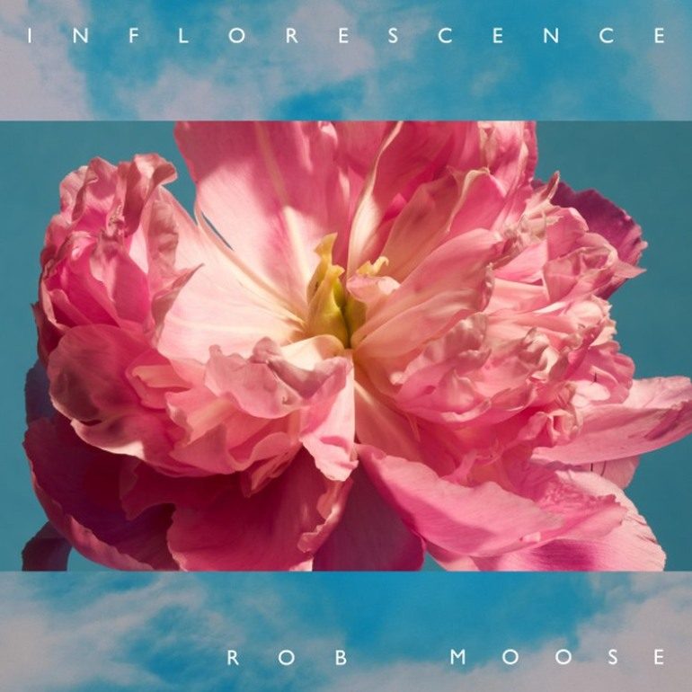 Album Review: Rob Moose – Inflorescence