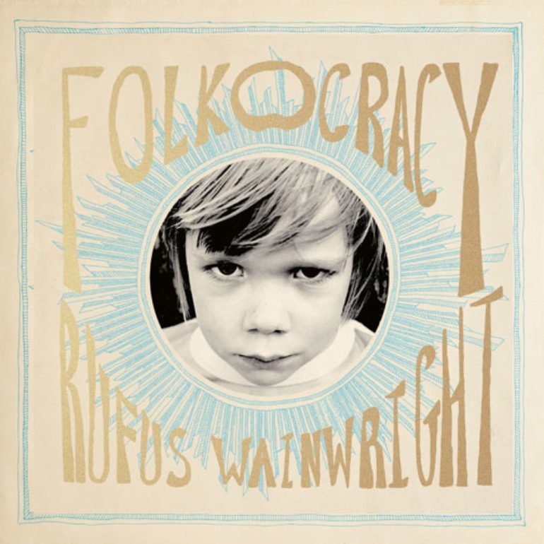 Album Review: Rufus Wainwright – Folkocracy