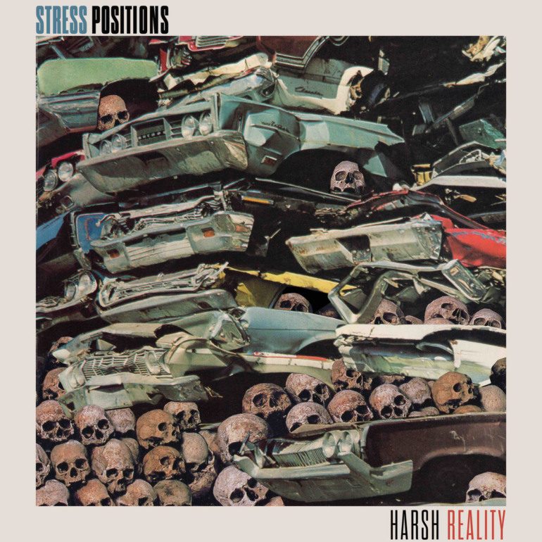 Album Review: Stress Positions- Harsh Reality