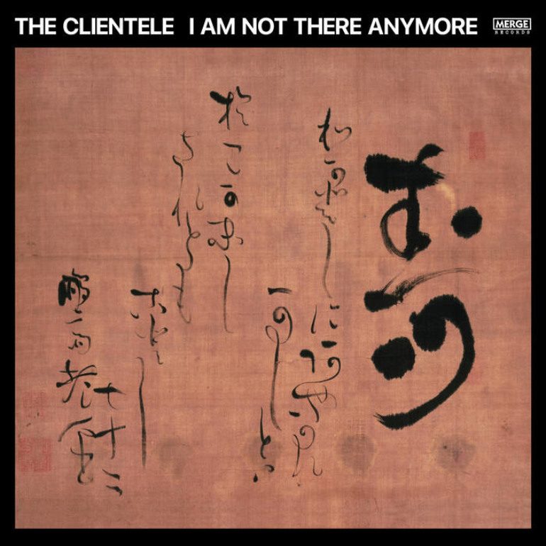 Album Review: The Clientele – I Am Not There Anymore